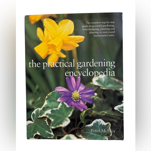 The Practical Gardening Encyclopedia By McHoy, Peter Peter McHoy Hardcover 250pg - Picture 1 of 14
